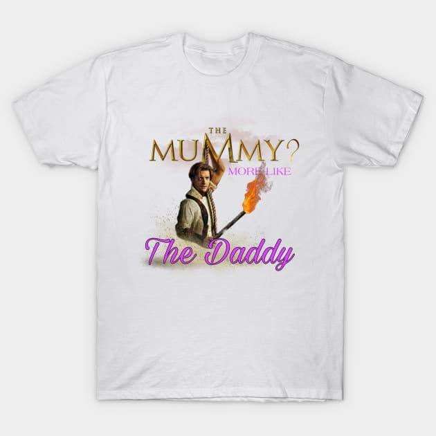 The Mummy Daddy T-Shirt by vhsisntdead